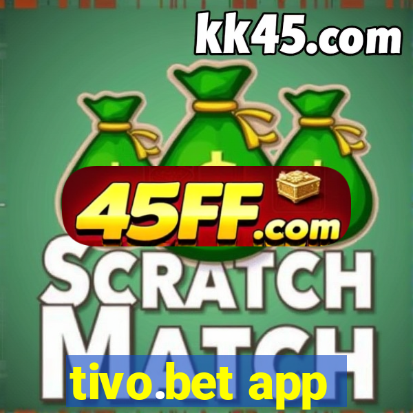tivo.bet app